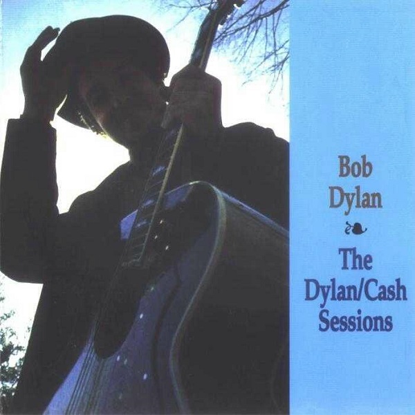 The Dylan / Cash Sessions